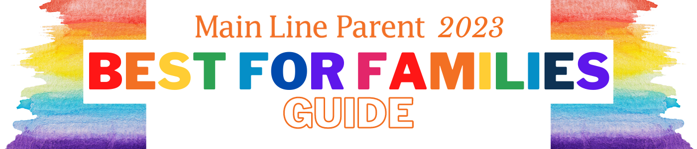 Main Line Parent Best for Families Guide: 2023