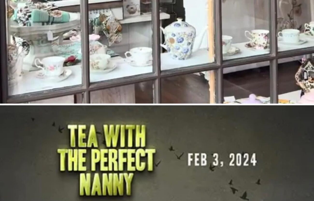 Tea with the Perfect Nanny • Main Line Parent