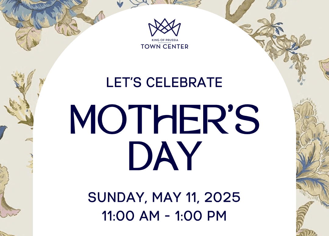 Mother’s Day Celebration at King of Prussia Town Center