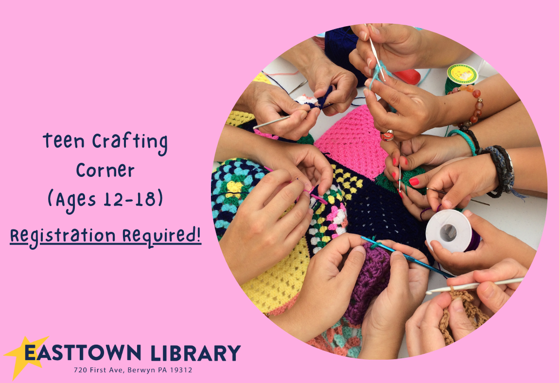 Teen Crafting Corner at Easttown Library