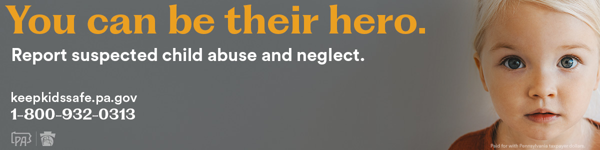 You can be their hero. Report suspected child abuse and neglect.